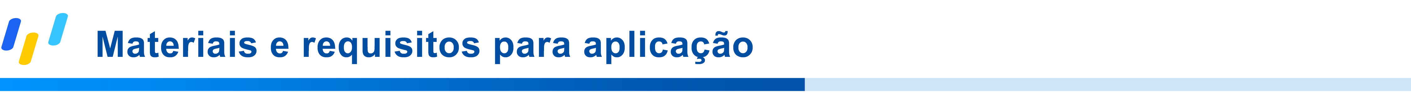 Materiais e requisitos para aplicação.png Materiais e requisitos para aplicação.png